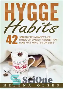 دانلود کتاب Hygge Habits: 42 Habits for a Happy Life through Danish Hygge that take Five Minutes or Less –...