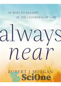 دانلود کتاب Always Near: 10 Ways to Delight in the Closeness of God – همیشه نزدیک: 10 راه برای لذت...