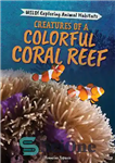 دانلود کتاب Creatures of a Colorful Coral Reef – موجودات یک صخره مرجانی رنگارنگ