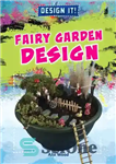 دانلود کتاب Fairy Garden Design – طراحی باغ پری