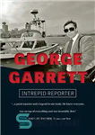 دانلود کتاب George Garrett: Intrepid Reporter – جورج گرت: خبرنگار بی باک