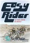 دانلود کتاب Easy Rider: 50 Years Looking for America – Easy Rider: 50 سال به دنبال آمریکا