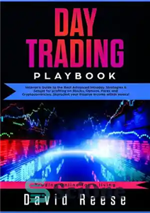 دانلود کتاب Day Trading: Veteran’s Guide to the Best Advanced Intraday Strategies & Setups for Profiting on Stocks, Options, Forex,...