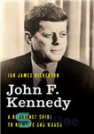 دانلود کتاب John F. Kennedy: A Reference Guide to His Life and Works – جان اف کندی: راهنمای مرجع برای...