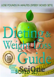 دانلود کتاب Dieting & Weight Loss Guide: Lose Pounds in Minutes (Speedy Boxed Sets) – راهنمای رژیم غذایی و کاهش...