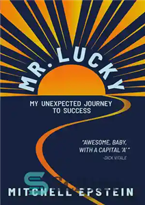 دانلود کتاب Mr. Lucky: My Unexpected Journey to Success آقای لاکی: سفر غیرمنتظره من به سوی موفقیت 