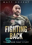 دانلود کتاب Fighting Back: The Tyson Fury Files – Fighting Back: The Tyson Fury Files