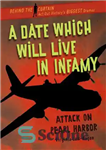 دانلود کتاب A Date Which Will Live in Infamy: Attack on Pearl Harbor – تاریخی که در بدنامی زندگی خواهد...