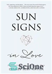 دانلود کتاب Sun Signs in Love: Relationship Compatibility by the Stars – نشانه های خورشید در عشق: سازگاری رابطه توسط...