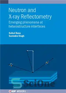 دانلود کتاب Neutron and X-ray Reflectometry: Emerging phenomena at heterostructure interfaces – بازتاب سنجی نوترونی و اشعه ایکس: پدیده های...