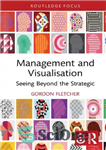 دانلود کتاب Management and Visualisation: Seeing Beyond the Strategic – مدیریت و تجسم: دیدن فراتر از استراتژی