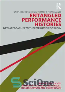 دانلود کتاب Entangled Performance Histories: New Approaches to Theater Historiography – تاریخچه های اجراهای درهم تنیده: رویکردهای جدید به تاریخ...