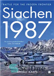 دانلود کتاب Siachen, 1987: Battle for the Frozen Frontier – سیاچن، 1987: نبرد برای مرز یخ زده