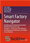 دانلود کتاب Smart Factory Navigator: Identifying and Implementing the Most Beneficial Use Cases for Your Companyò44 Use Cases That Will...