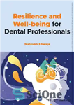 دانلود کتاب Resilience and Well-being for Dental Professionals – تاب آوری و رفاه برای متخصصان دندانپزشکی