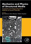 دانلود کتاب Mechanics and Physics of Structured Media: Asymptotic and Integral Equations Methods of Leonid Filshtinsky. – مکانیک و فیزیک...