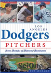 دانلود کتاب Los Angeles Dodgers Pitchers: Seven Decades of Diamond Dominance – Los Angeles Dodgers Pitchers: Seven Decades of Diamond...