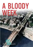 دانلود کتاب A Bloody Week: The Irish at Arnhem – یک هفته خونین: ایرلندی ها در آرنهم