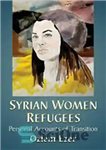 دانلود کتاب Syrian Women Refugees: Personal Accounts of Transition – زنان پناهنده سوری: حساب های شخصی انتقال