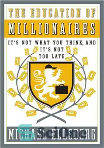 دانلود کتاب The Education of Millionaires – آموزش و پرورش میلیونرها
