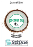 دانلود کتاب Coconut Oil: Over 60 Delicious, Nourishing Recipes – روغن نارگیل: بیش از 60 دستور غذای خوشمزه و مغذی