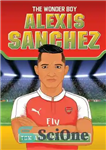 دانلود کتاب Alexis Sanchez: The Wonder Boy – الکسیس سانچز: پسر شگفت انگیز