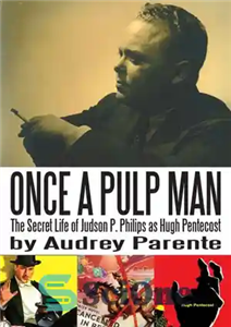 دانلود کتاب Once a Pulp Man: The Secret Life of Judson P. Philips as Hugh Pentecost – Once a Pulp...