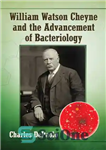 دانلود کتاب William Watson Cheyne and the Advancement of Bacteriology – ویلیام واتسون شین و پیشرفت باکتریولوژی