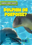 دانلود کتاب Dolphin or Porpoise  – دلفین یا خوک دریایی؟