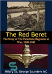 دانلود کتاب The Red Beret; The Story of The Parachute Regiment at War, 1940-1945 – کلاه قرمزی؛ داستان هنگ چتر...