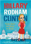 دانلود کتاب Hillary Rodham Clinton: Some Girls Are Born to Lead – هیلاری رادهام کلینتون: برخی از دختران برای رهبری...
