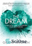 دانلود کتاب The Dream: A Practical Guide to Achieving Your Life’s Purpose – رویا: راهنمای عملی برای دستیابی به هدف...