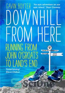 دانلود کتاب Downhill From Here: Running From John O’Groats to Land’s End – Downhill From Here: Running from John O’Groats...