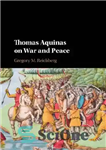 دانلود کتاب Thomas Aquinas on War and Peace – توماس آکویناس در مورد جنگ و صلح