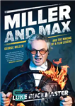 دانلود کتاب Miller and Max: George Miller and the Making of a Film Legend – میلر و مکس: جورج میلر...