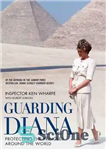 دانلود کتاب Guarding Diana–Protecting the Princess Around the World – محافظت از دایانا – محافظت از شاهزاده خانم در سراسر...