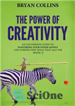 دانلود کتاب The Power of Creativity (Book 2): An Uncommon Guide to Mastering Your Inner Genius and Finding New Ideas...