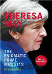 دانلود کتاب Theresa May: The Enigmatic Prime Minister – ترزا می: نخست وزیر مرموز