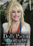 دانلود کتاب Dolly Parton Biography: The Queen of the Country Music, Dollywood and More – بیوگرافی دالی پارتون: ملکه موسیقی...