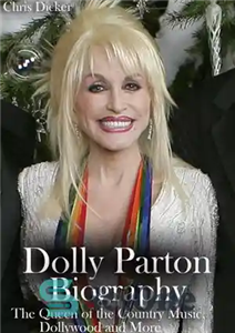 دانلود کتاب Dolly Parton Biography: The Queen of the Country Music, Dollywood and More – بیوگرافی دالی پارتون: ملکه موسیقی...