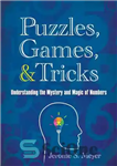 دانلود کتاب Puzzles, Games, & Tricks: Understanding the Mystery and Magic of Numbers – پازل ها، بازی ها و ترفندها:...