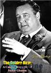 دانلود کتاب The Golden Ham: A Candid Biography of Jackie Gleason – ژامبون طلایی: بیوگرافی صادقانه جکی گلیسون