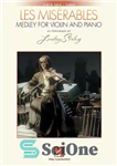 دانلود کتاب Les Miserables Medley for Violin and Piano: As Performed by Lindsey Stirling – Les Miserables Medley برای ویولن...