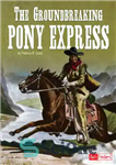 دانلود کتاب The Groundbreaking Pony Express – پونی اکسپرس پیشگامانه