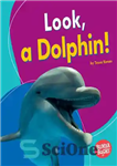 دانلود کتاب Look, a Dolphin! – ببین، یک دلفین!