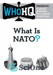 دانلود کتاب What Is NATO : A Good Answer to a Good Question – ناتو چیست؟: پاسخی خوب به یک سوال...