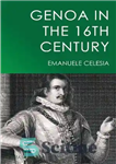 دانلود کتاب Genoa in the 16th Century – جنوا در قرن شانزدهم