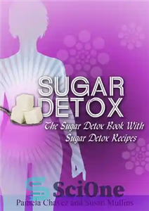 دانلود کتاب Sugar Detox: The Sugar Detox Book with Sugar Detox Recipes – Sugar Detox: The Sugar Detox Book with...