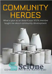 دانلود کتاب Community Heroes: What a year as an AmeriCorps VISTA member taught me about community development – قهرمانان جامعه:...