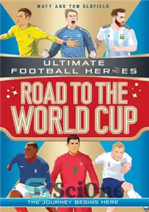 دانلود کتاب Road to the World Cup (Ultimate Football Heroes) – جاده ای به جام جهانی (قهرمانان نهایی فوتبال)